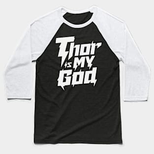 Thor is my God Baseball T-Shirt